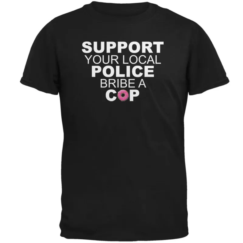 Support Your Local Police, Bribe A Cop Black Adult T-Shirt sold by Old Glory