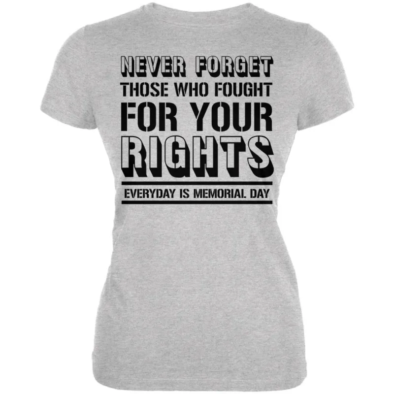 Never Forget Those Who Fought For Your Rights Military Juniors Soft T Shirt sold by Old Glory
