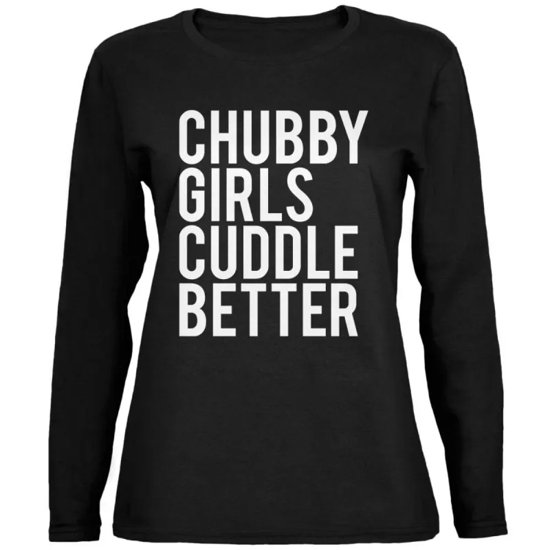 Valentine's Chubby Girls Cuddle Better Black Womens Long Sleeve T-Shirt sold by Old Glory