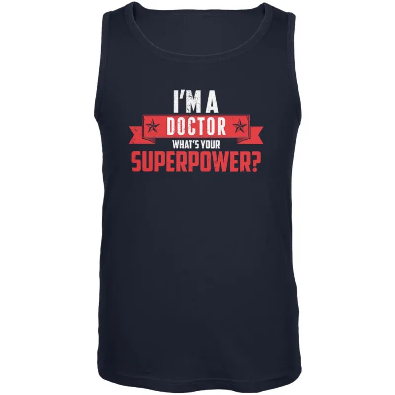 I'm A Doctor What's Your Superpower Navy Adult Tank Top sold by Old Glory