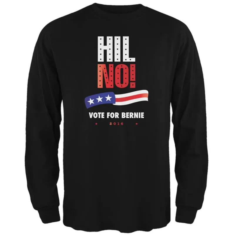 Election 2020 Hil No Vote Bernie Black Adult Long Sleeve T-Shirt sold by Old Glory