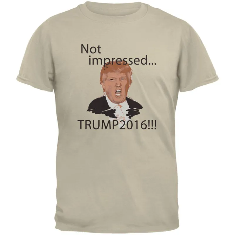 Election 2020 Trump Not Impressed Sand Adult T-Shirt sold by Old Glory