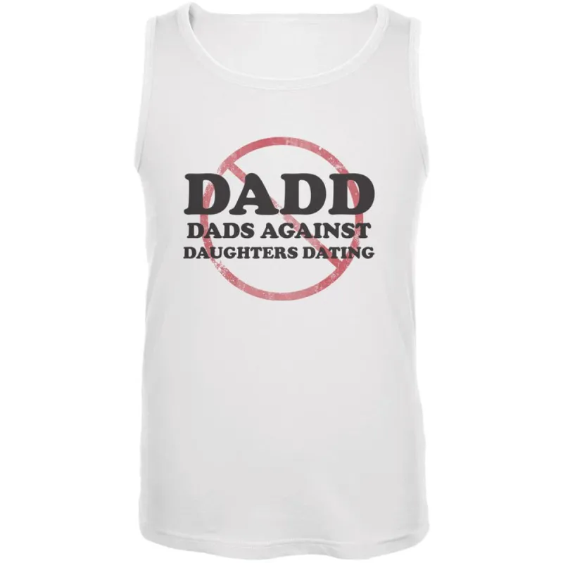 Father's Day DADD Dads Against Daughters Dating White Adult Tank Top sold by Old Glory