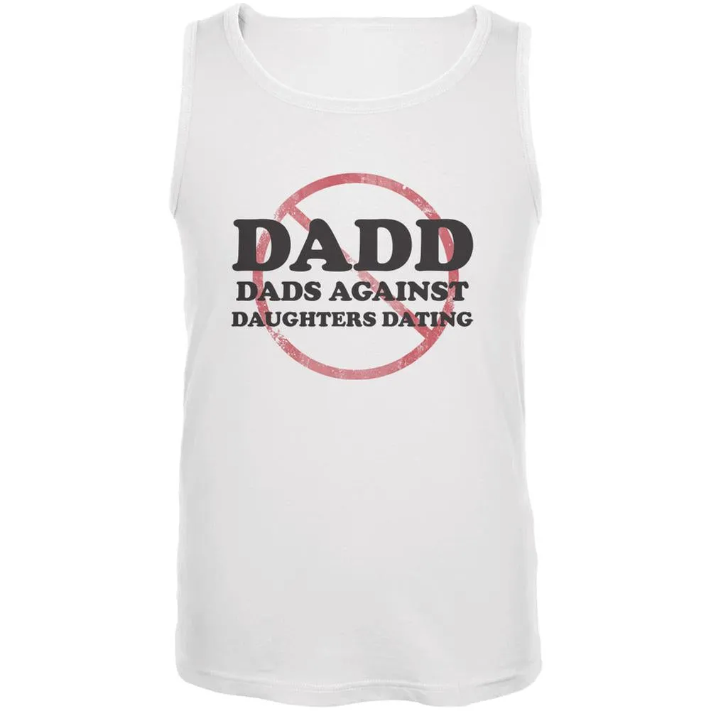 Father's Day DADD Dads Against Daughters Dating White Adult Tank Top sold by Old Glory
