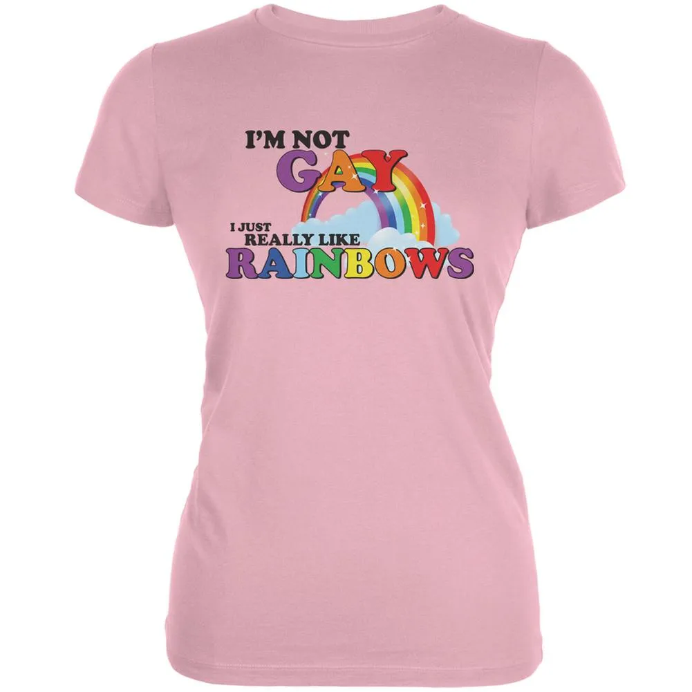 I'm Not Gay I Just Really Like Rainbows Pink Juniors Soft T-Shirt sold by Old Glory