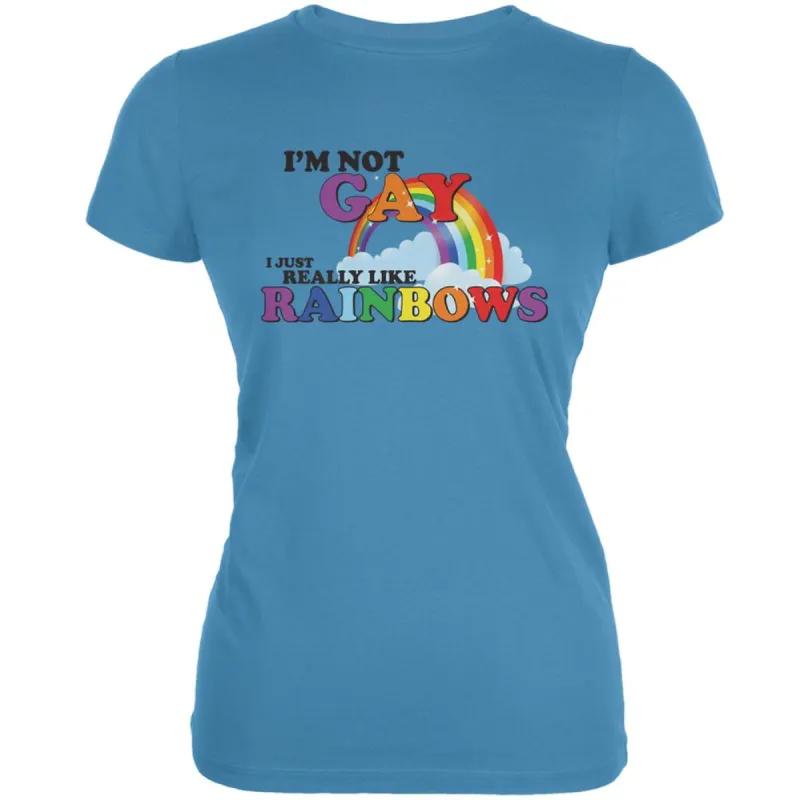 I'm Not Gay I Just Really Like Rainbows Aqua Juniors Soft T-Shirt sold by Old Glory