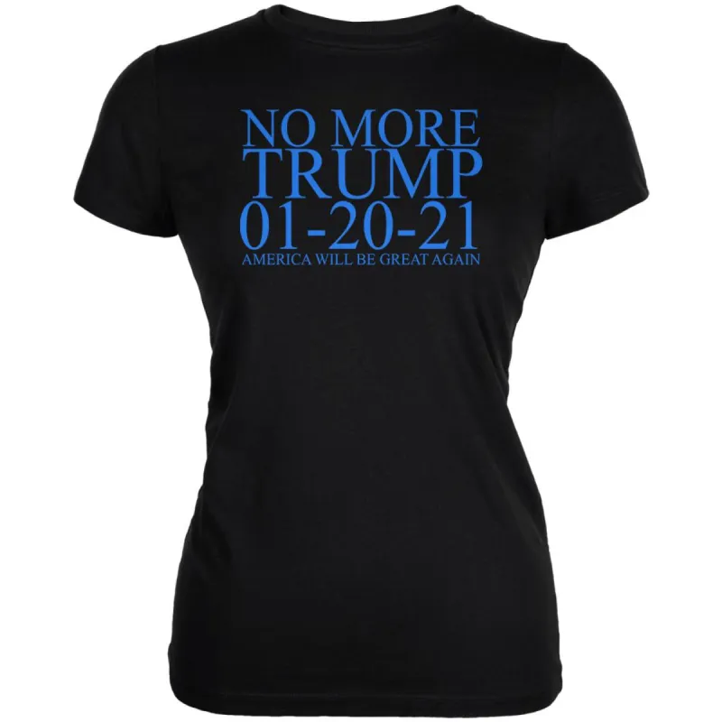 Election 2020 No More Trump 01-20-21 Juniors Soft T Shirt sold by Old Glory