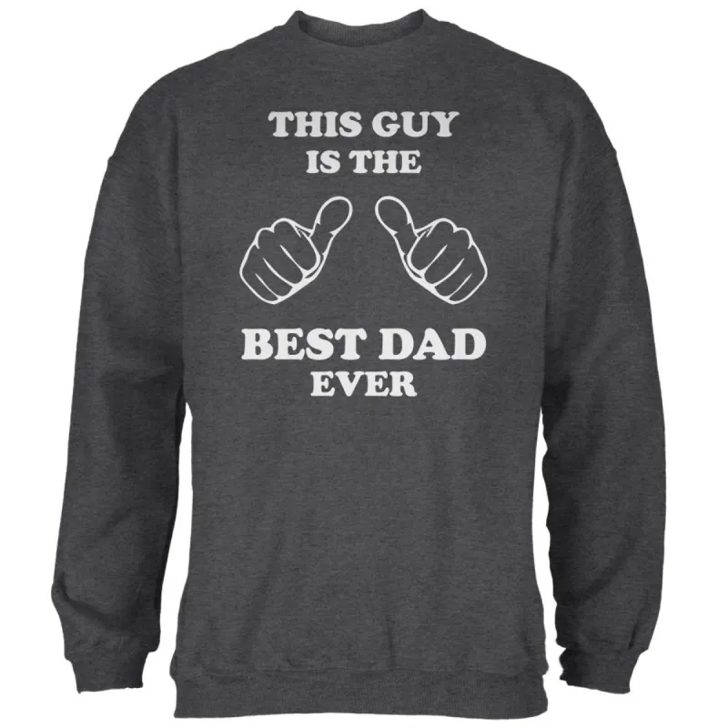Father's Day This Guy Best Dad Ever Mens Sweatshirt sold by Old Glory