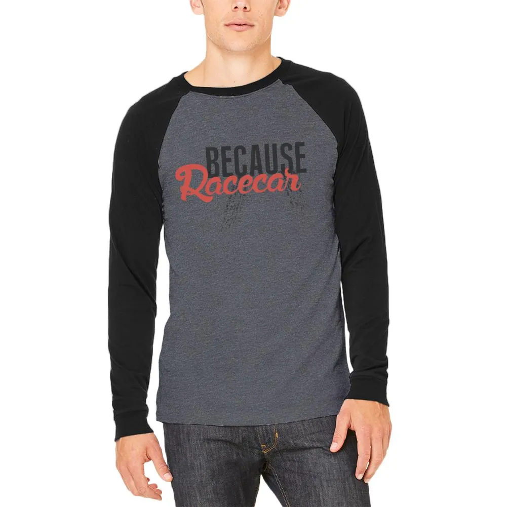 Because Racecar Adult Long Sleeve Raglan T-Shirt sold by Old Glory