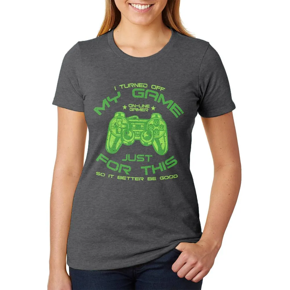 Turned Off My Game For This Womens Soft Heather T Shirt sold by Old Glory