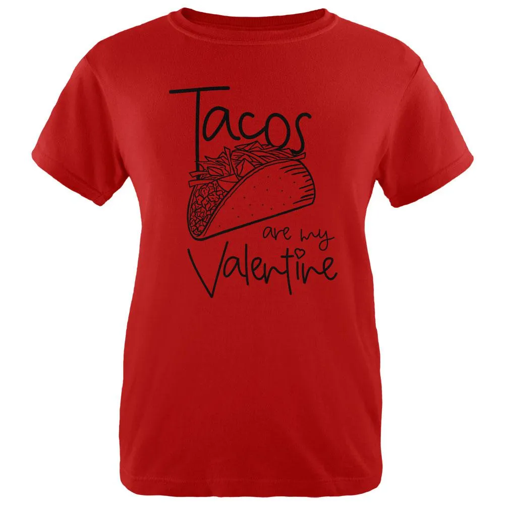 Valentine's Day Tacos are my Valentine Womens T Shirt sold by Old Glory