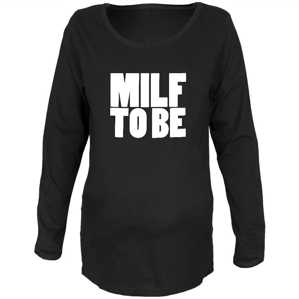 Milf To Be Black Maternity Soft Long Sleeve T-Shirt sold by Old Glory