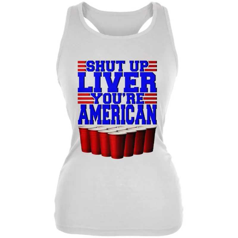 4th of July Shut Up Liver You're Fine American Juniors Soft Tank Top sold by Old Glory
