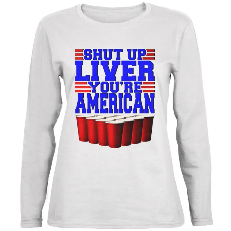 4th of July Shut Up Liver You're Fine American Ladies' Relaxed Jersey Long-Sleeve Tee sold by Old Glory