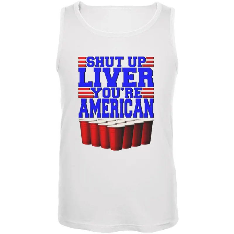 4th of July Shut Up Liver You're Fine American Mens Tank Top sold by Old Glory