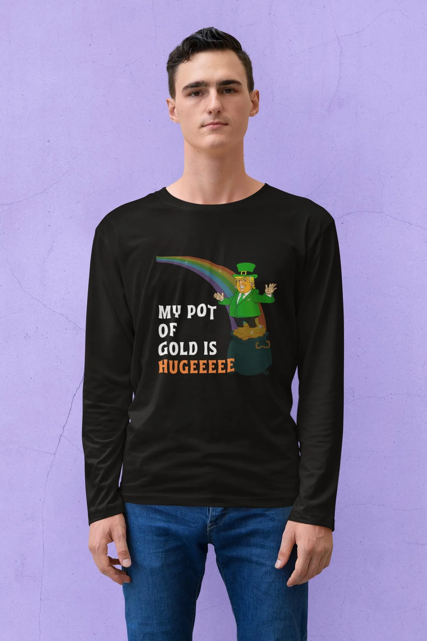 St. Patricks Day Funny and Political Green Trump's My Pot Of Gold Is Hugeeeee Mens Long Sleeve T Shirt sold by Old Glory product image thumbnail 3