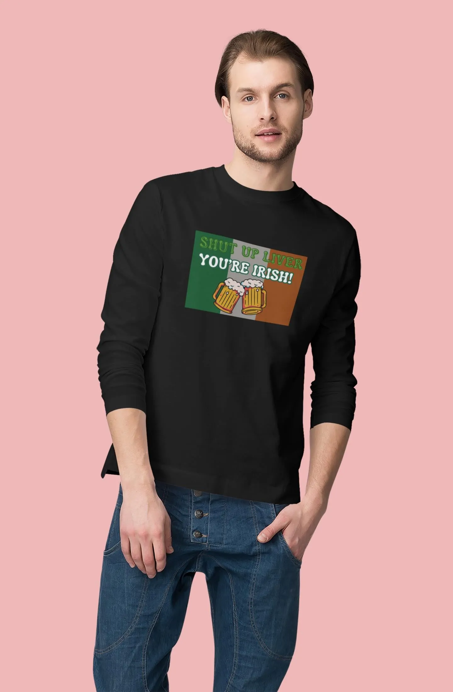 St. Patricks Day Festive and Funny Irish Flag Shut Up Liver, You're Irish Mens Long Sleeve T Shirt sold by Old Glory product image thumbnail 5