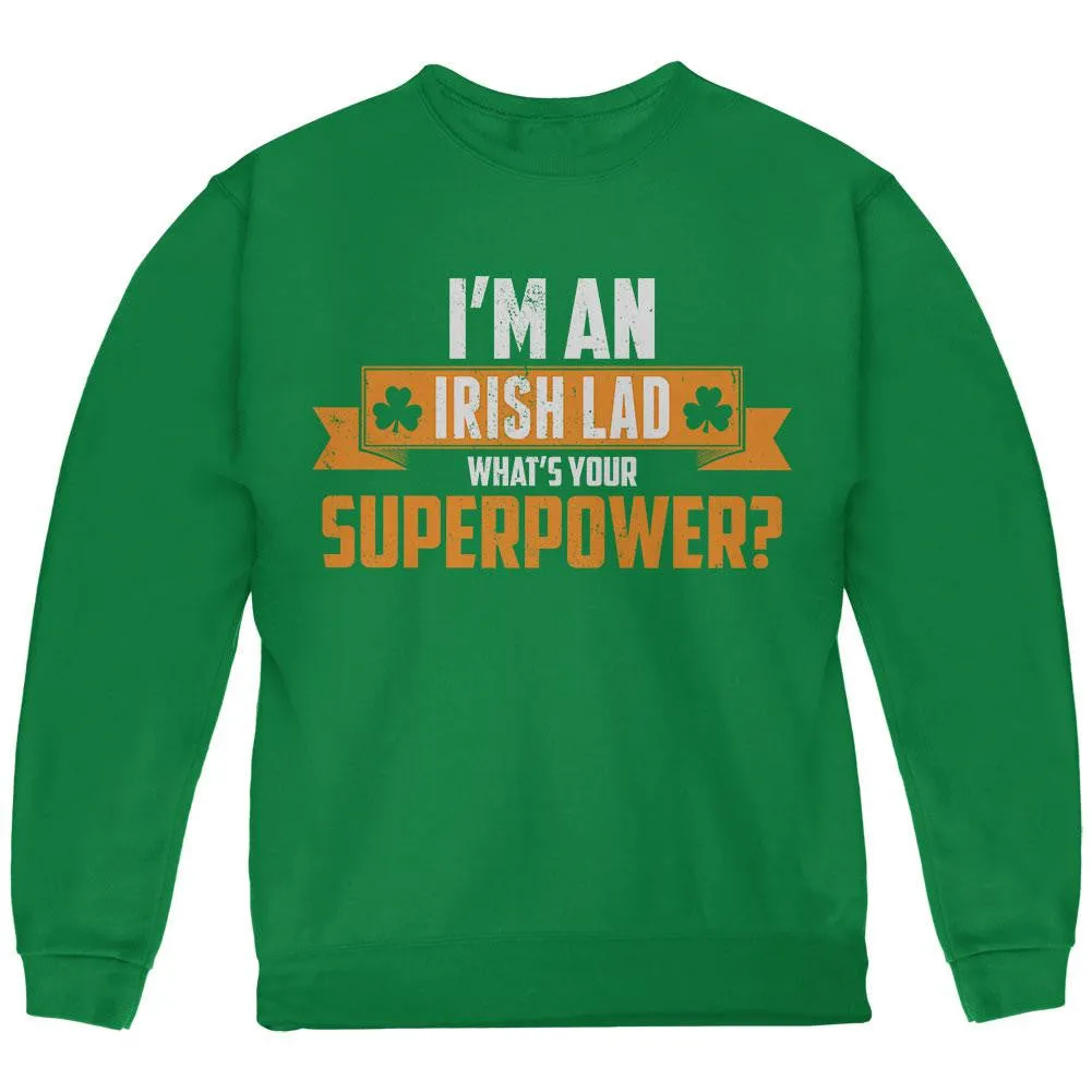 I'm an Irish Lad What's Your Superpower Green Youth Sweatshirt sold by Old Glory