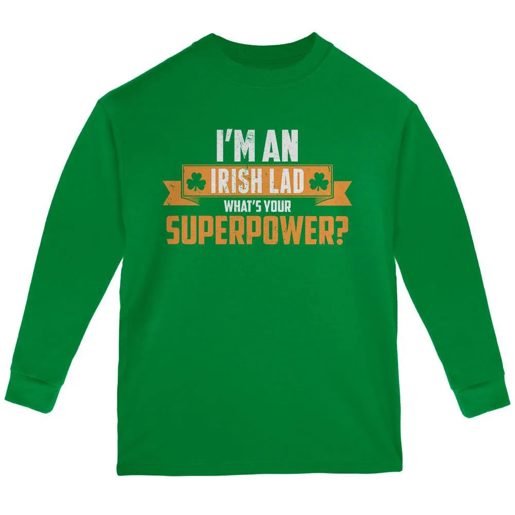I'm an Irish Lad What's Your Superpower Green Youth Long Sleeve T-Shirt sold by Old Glory