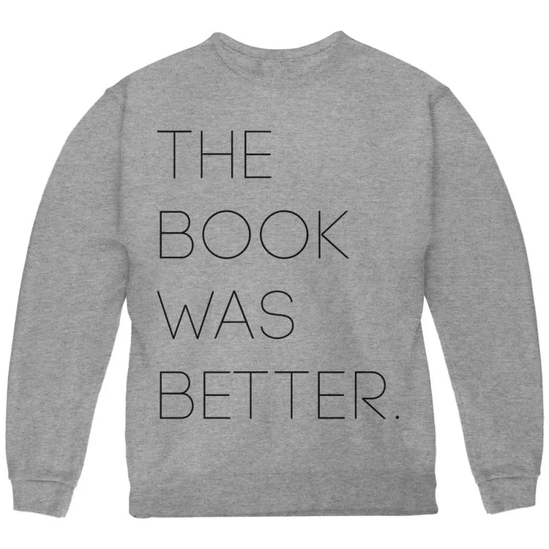 The Book was Better Youth Sweatshirt sold by Old Glory