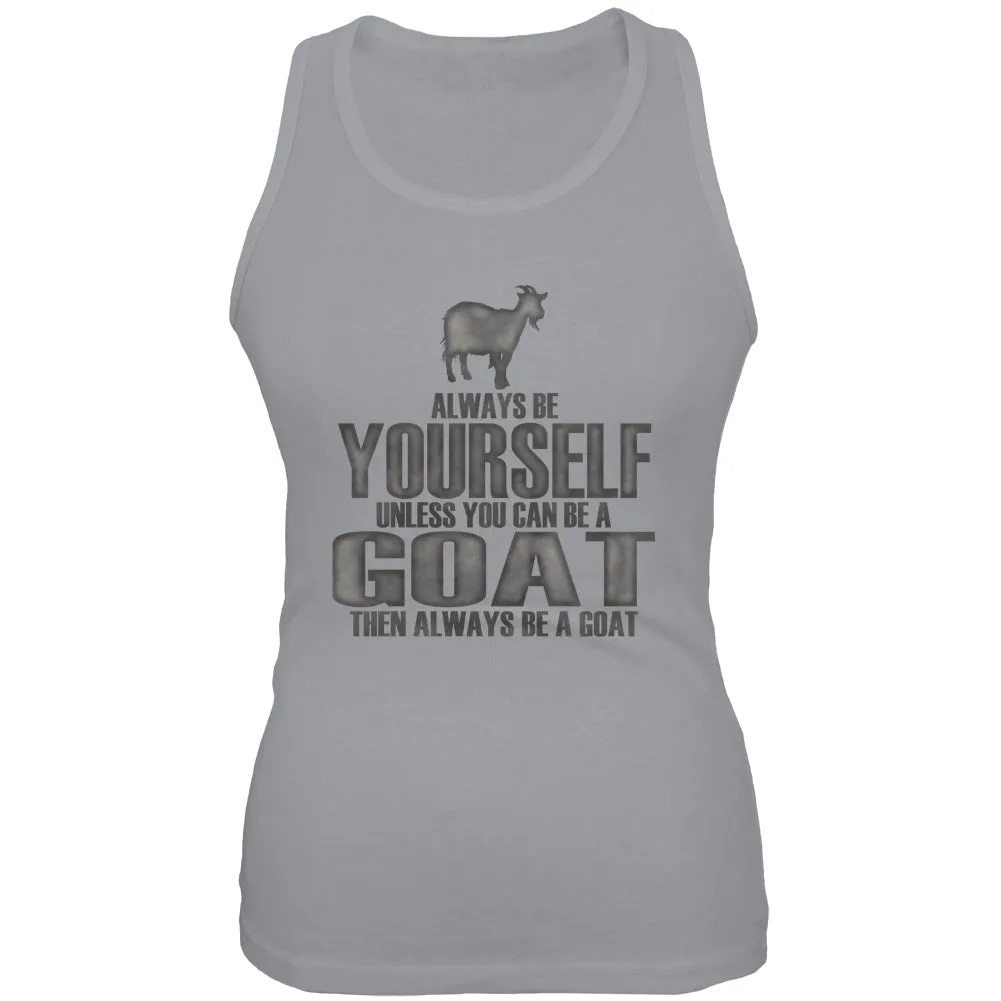 Always Be Yourself Goat Juniors Soft Tank Top sold by Old Glory