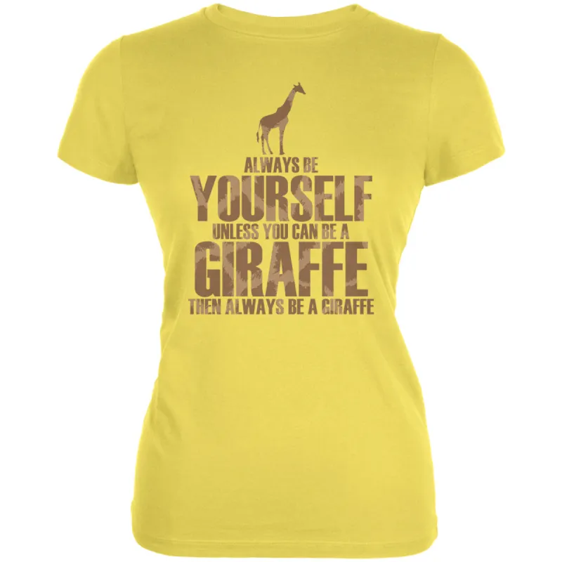 Always Be Yourself Giraffe Juniors Soft T Shirt sold by Old Glory
