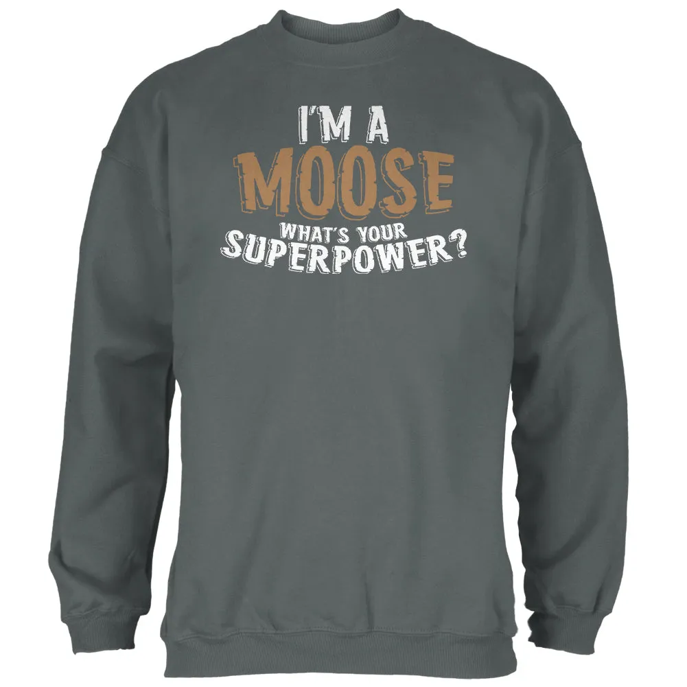 I'm A Moose What's Your Superpower Mens Sweatshirt sold by Old Glory