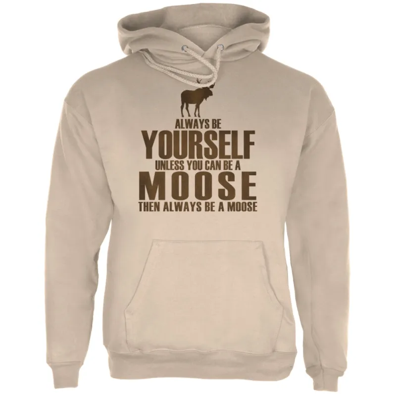 Always Be Yourself Moose Sand Adult Hoodie sold by Old Glory