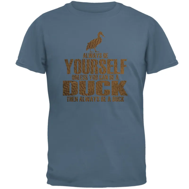 Always Be Yourself Duck Mens T Shirt sold by Old Glory
