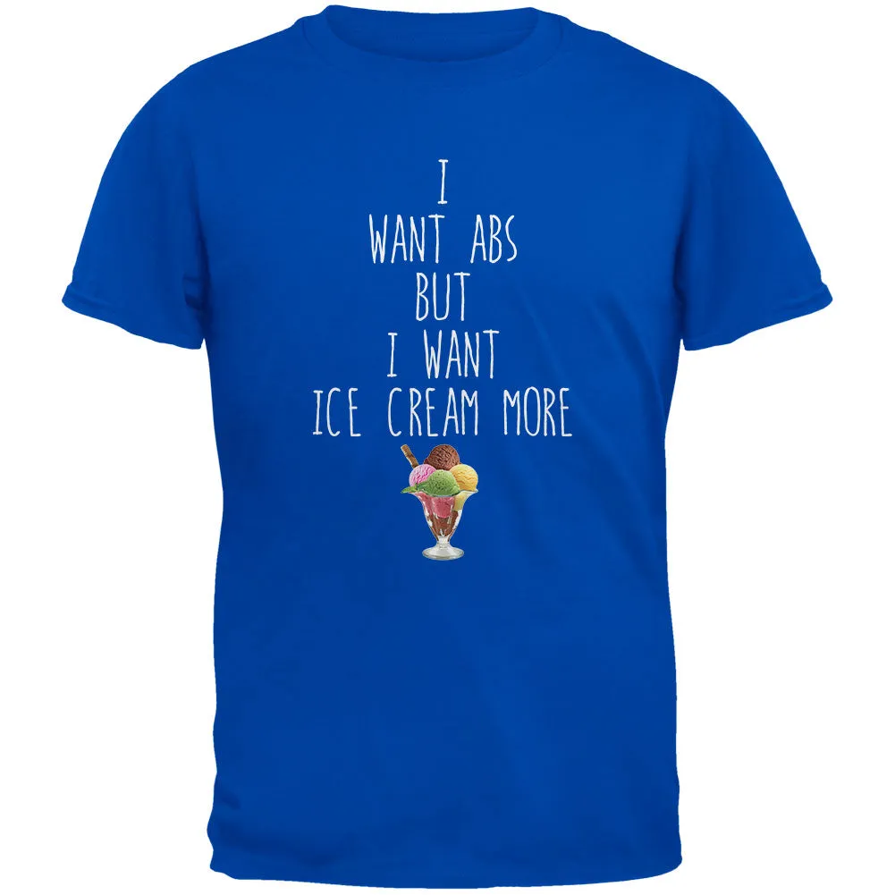 I Want Abs But I Want Ice Cream More Royal Adult T-Shirt sold by Old Glory