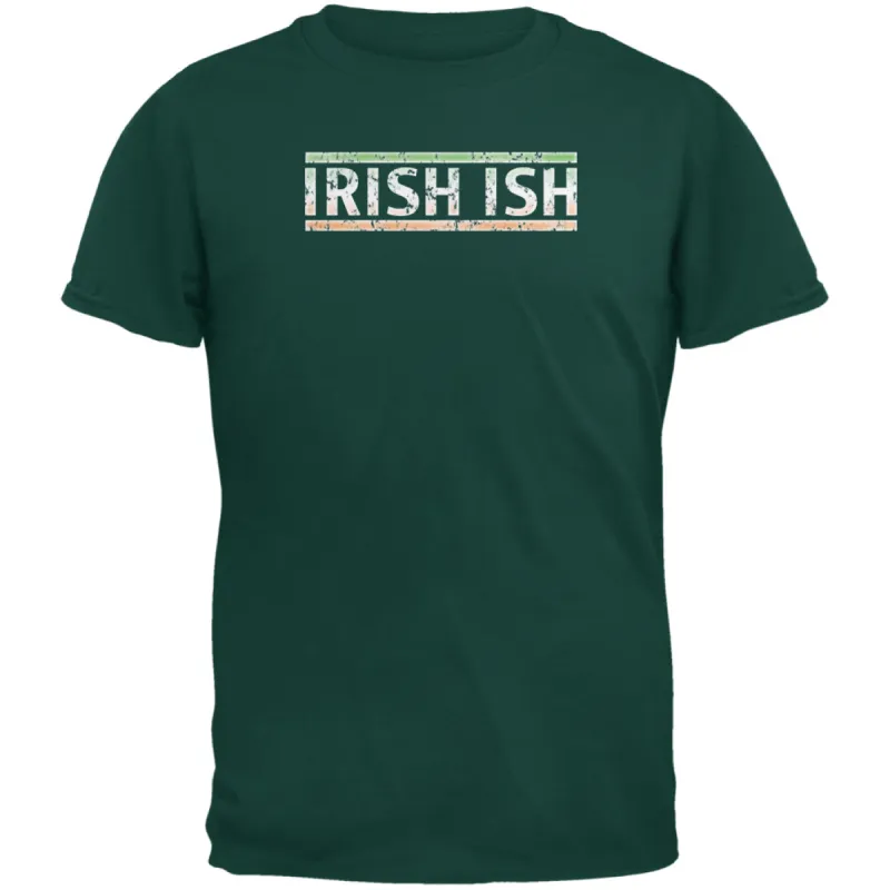 St Patricks Day - Irish Ish Funny Forest Green Adult T-Shirt sold by Old Glory