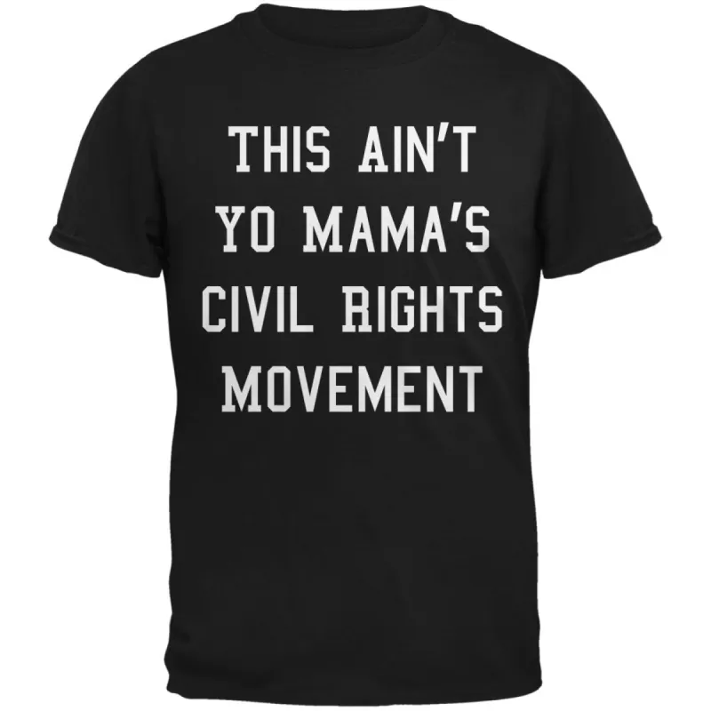 Ain't Yo Mama's Civil Rights Movement Black Adult T-Shirt sold by Old Glory