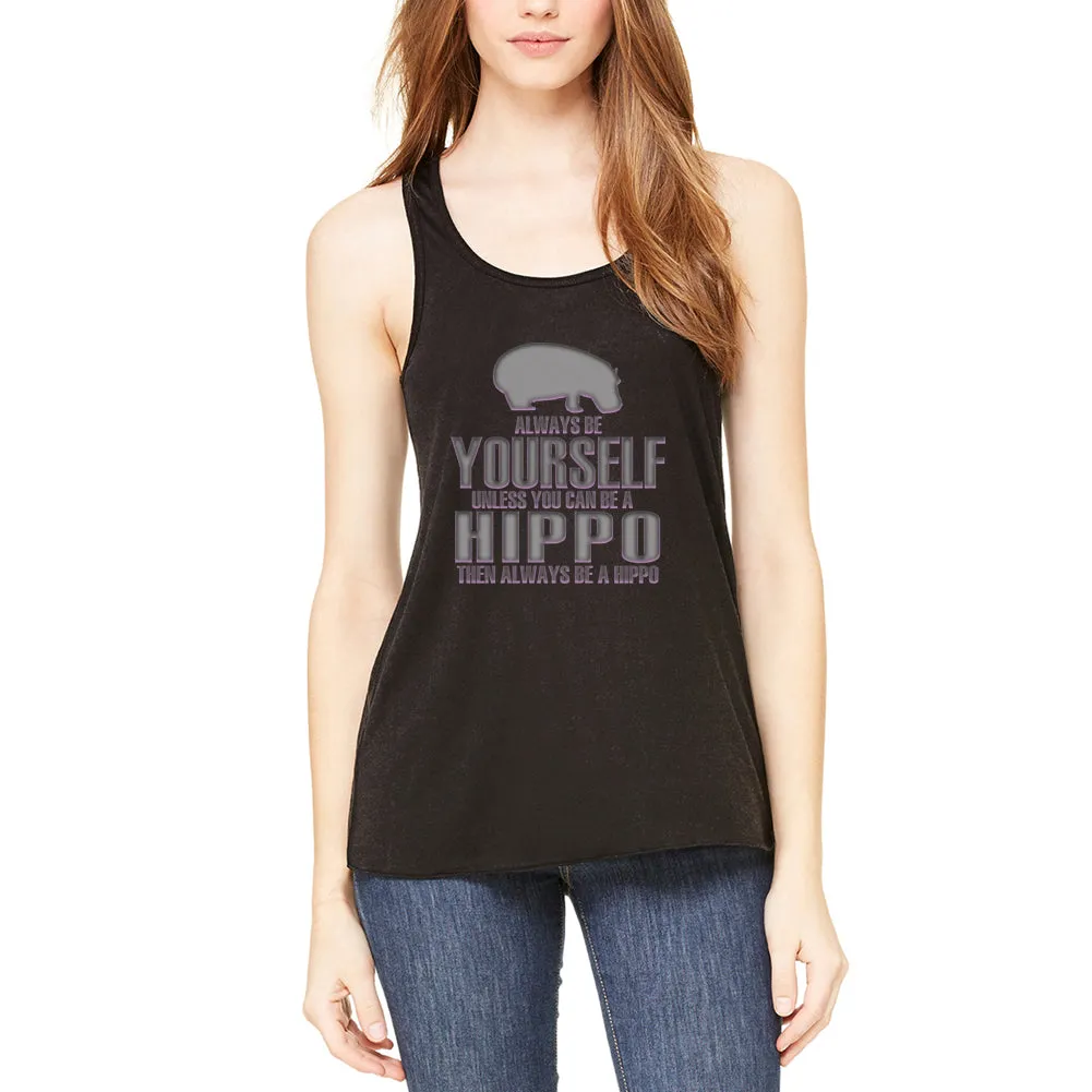 Always Be Yourself Hippo Womens Flowy Racerback Tank Top sold by Old Glory