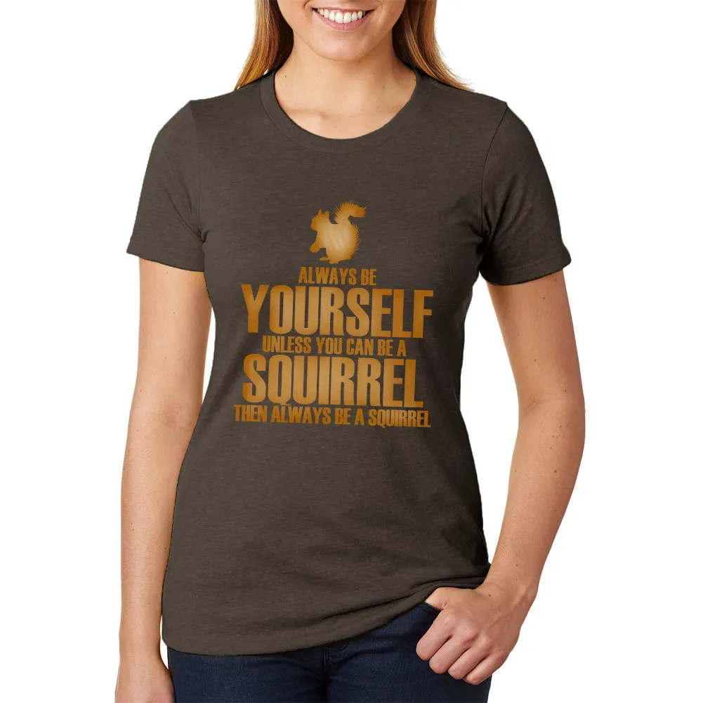 Always Be Yourself Squirrel Juniors Soft Heather T Shirt sold by Old Glory
