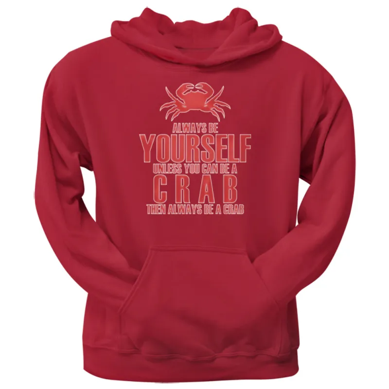 Always Be Yourself Crab Red Adult Hoodie sold by Old Glory