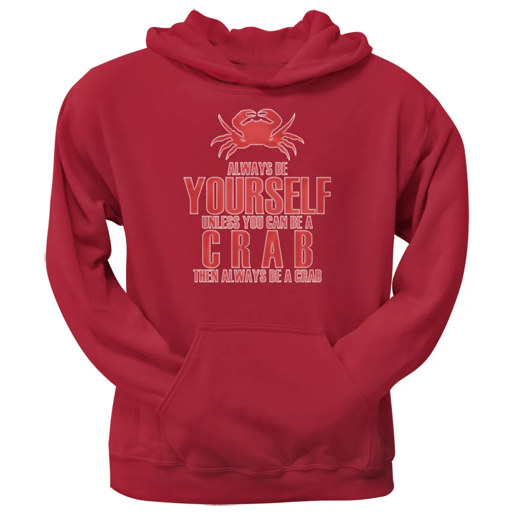Always Be Yourself Crab Red Adult Hoodie sold by Old Glory