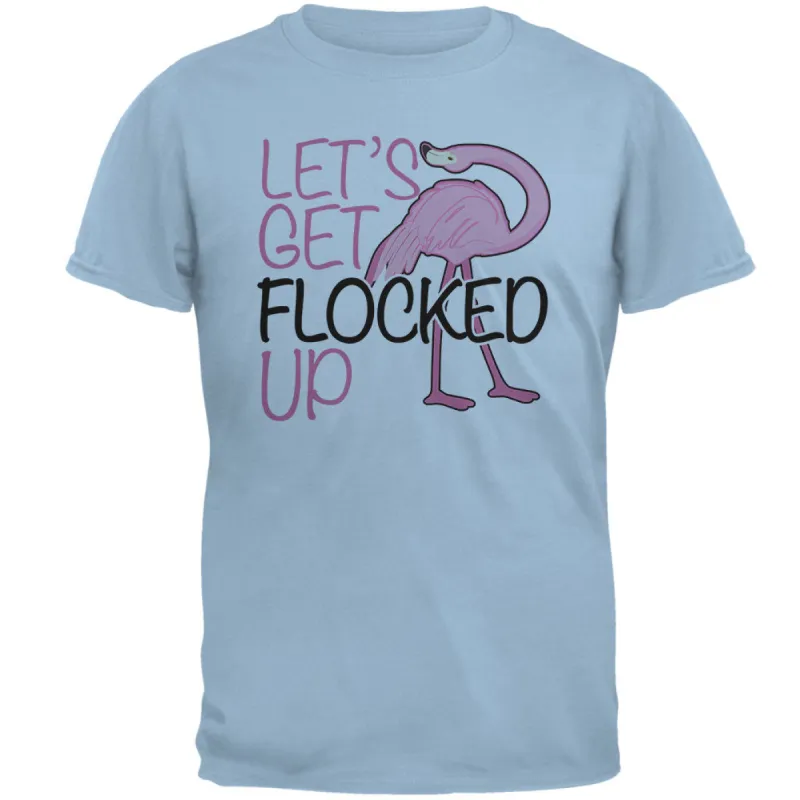 Flamingo Let's get Flocked Up Funny Pun Mens T Shirt sold by Old Glory