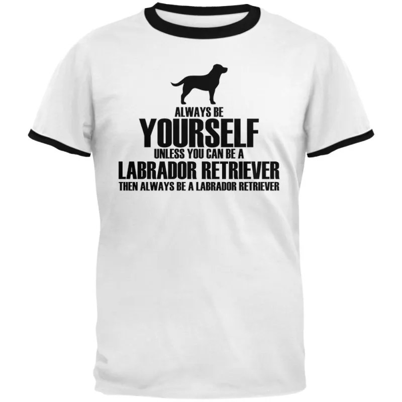 Always Be Yourself Labrador Retriever Mens Ringer T Shirt sold by Old Glory