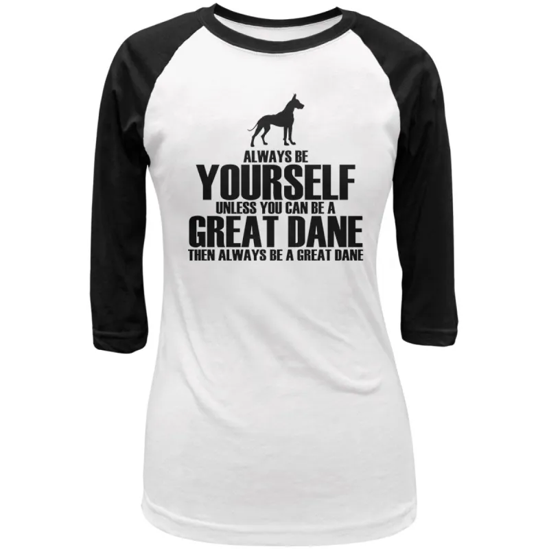 Always Be Yourself Great Dane Juniors 3/4 Sleeve Raglan T Shirt sold by Old Glory