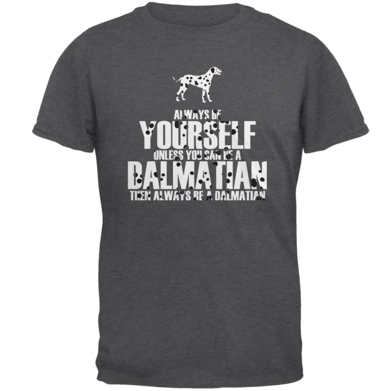 Always be Yourself Dalmatian Mens T Shirt sold by Old Glory
