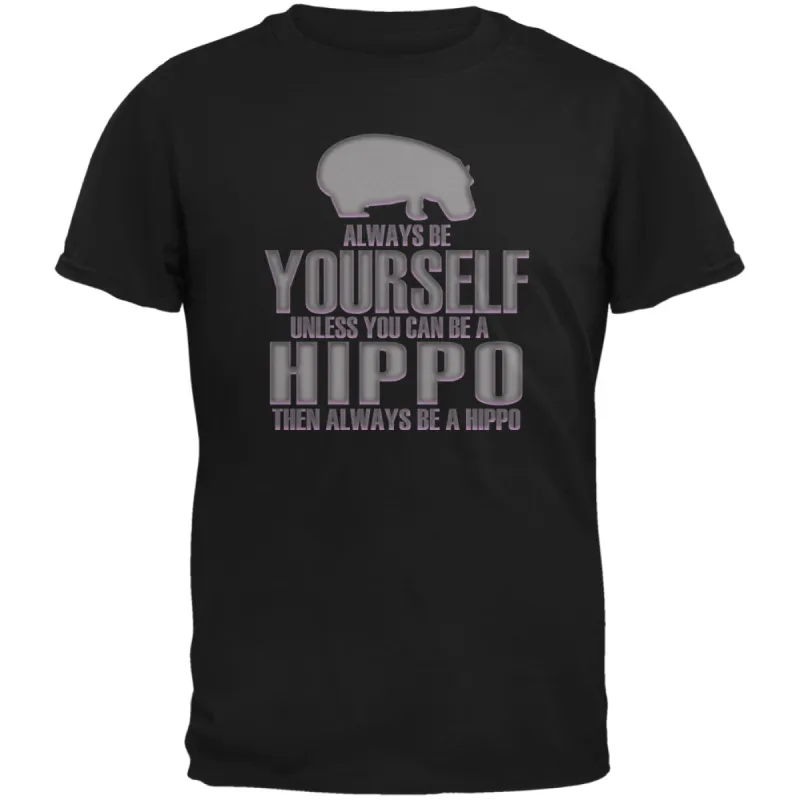 Always Be Yourself Hippo Black Adult T-Shirt sold by Old Glory