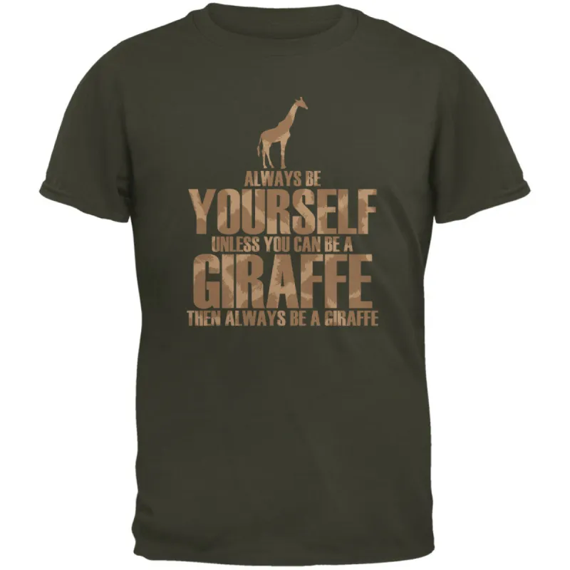 Always Be Yourself Giraffe Olive Adult T-Shirt sold by Old Glory