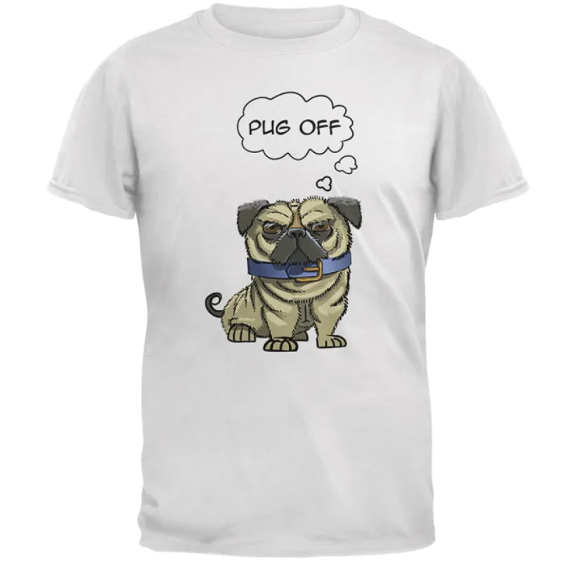 Pug Off Funny Dog Mens T Shirt sold by Old Glory