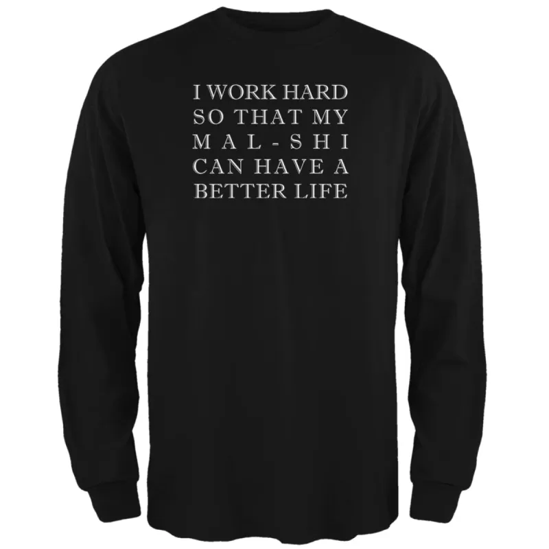 I Work Hard for My Mal-Shi Black Adult Long Sleeve T-Shirt sold by Old Glory