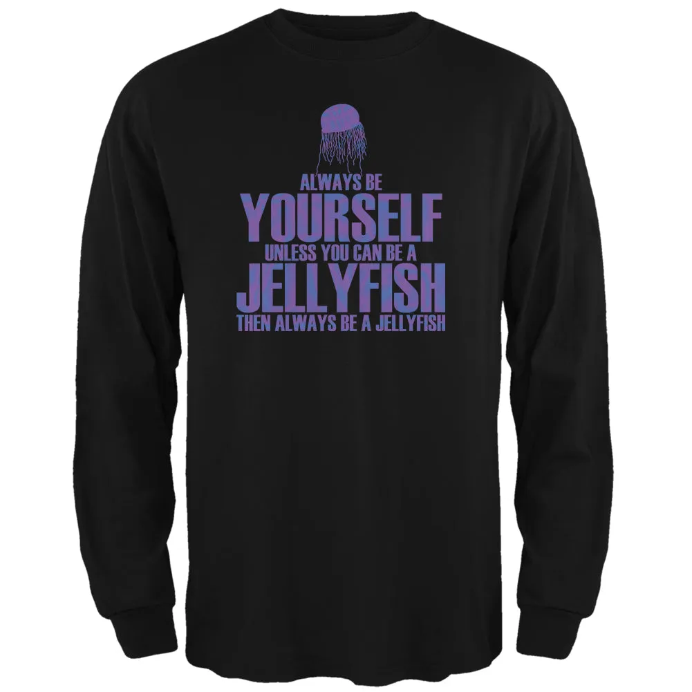 Always Be Yourself Jellyfish Black Adult Long Sleeve T-Shirt sold by Old Glory