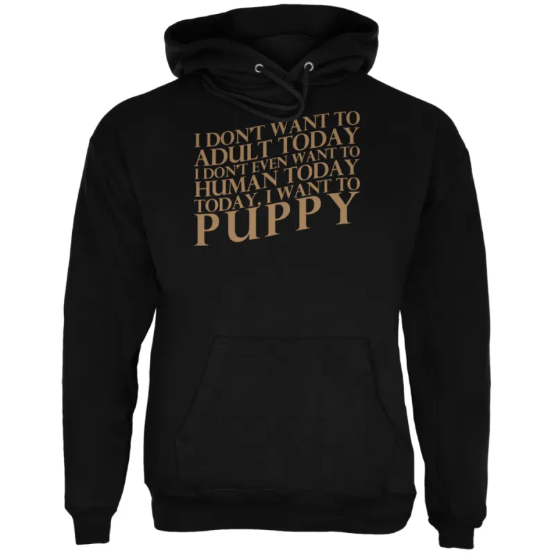 Don't Adult Today Just Puppy Dog Black Adult Hoodie sold by Old Glory
