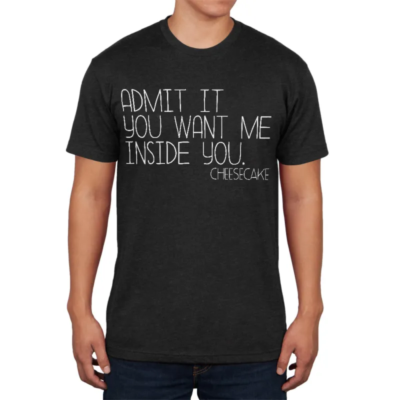 Want Me Inside You Cheesecake Funny Mens Soft T Shirt sold by Old Glory