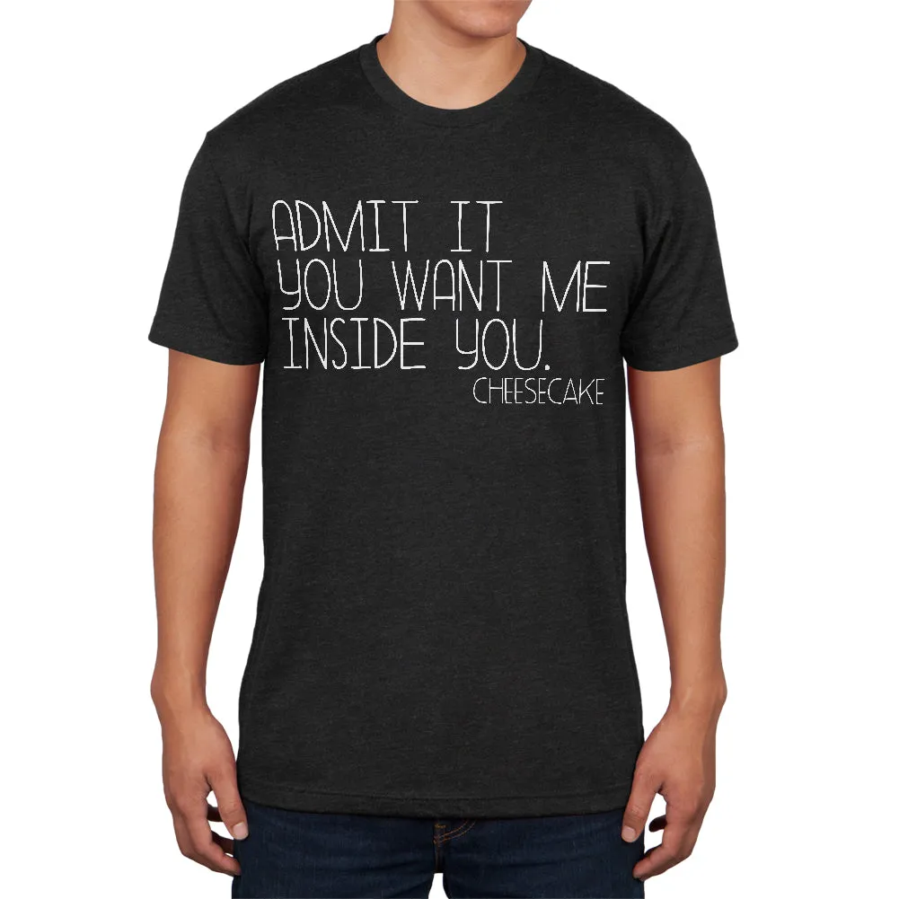 Want Me Inside You Cheesecake Funny Mens Soft T Shirt sold by Old Glory