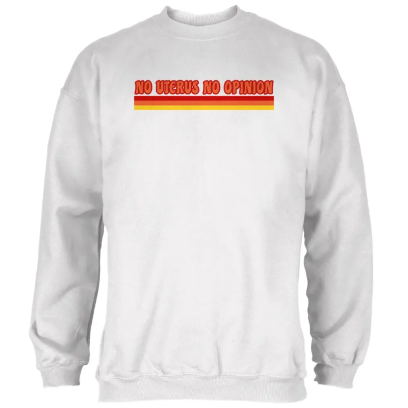 Feminism No Uterus No Opinion 70's Vintage Style Mens Sweatshirt sold by Old Glory