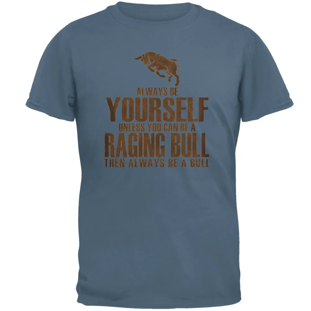 Always Be Yourself Raging Bull Mens T Shirt sold by Old Glory